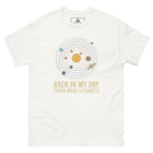 Back In My Day There Were 9 Planets Unisex classic tee