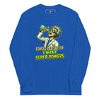 Forget Lab Safety, I Want Super Powers Long Sleeve Shirt