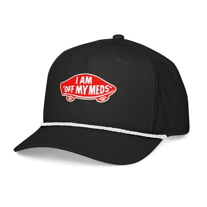 I Am Off My Meds Funny Dad Rope Hat - Left Side