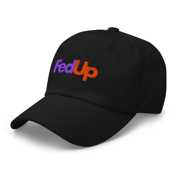 FedUp Dad Hat - Black - DadHats.Co - Fast and free shipping on all US Orders Over $75! Shop Now!