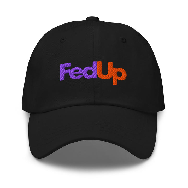 FedUp Dad Hat - Black - DadHats.Co - Fast and free shipping on all US Orders Over $75! Shop Now!