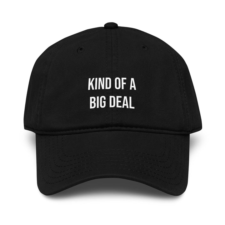 Kind Of A Big Deal Dad Hat – Black – Front View