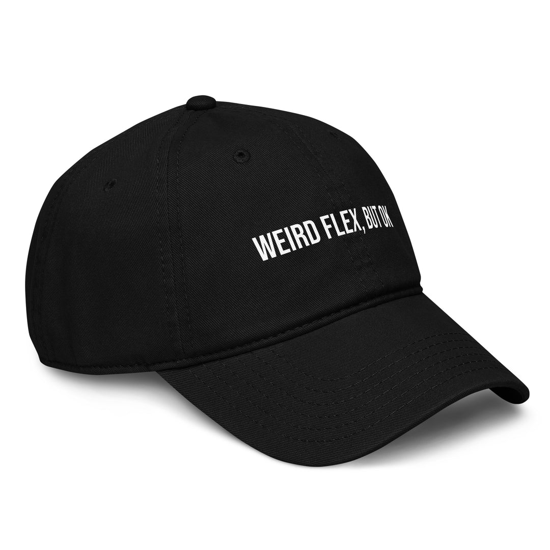 Weird Flex, But Ok Dad Hat – Black – Right Side