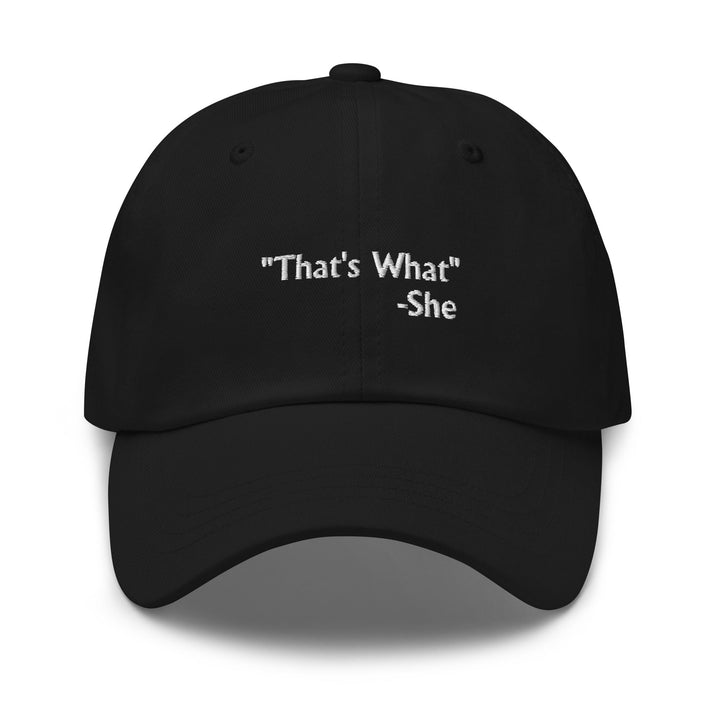 That's What She Said Dad Hat - DadHats.Co - Fast and free shipping on all US Orders Over $75! Shop Now!