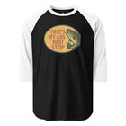 That's My Ass Bro Stop 3/4 sleeve raglan shirt