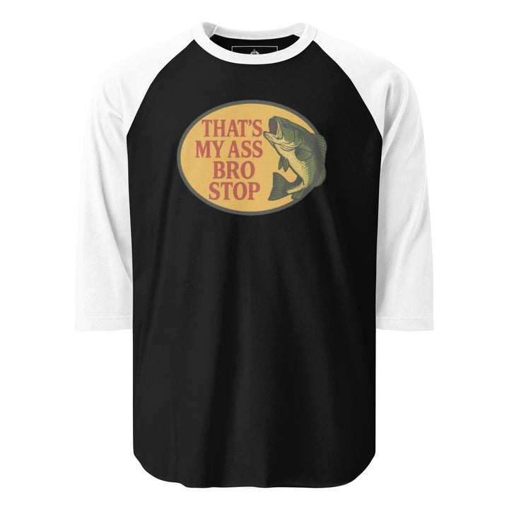 That's My Ass Bro Stop funny adult humor graphic tee — bold double meaning design with collegiate-style text
