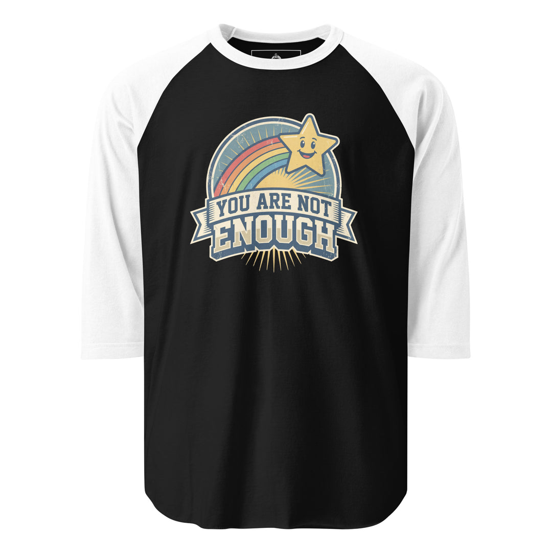 You Are Not Enough funny sarcastic graphic tee — vintage rainbow and smiling star badge with YOU ARE NOT ENOUGH banner