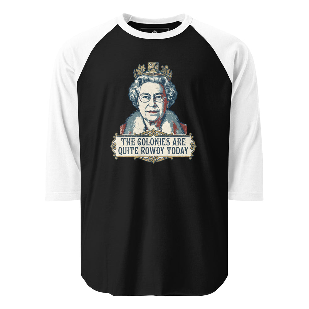 The Colonies Are Quite Rowdy Today Raglan — alternate color view