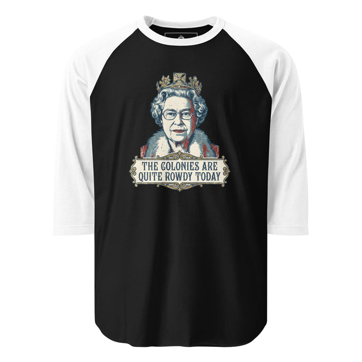 The Colonies Are Quite Rowdy Today Raglan — alternate color view