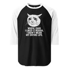 When I Said I Liked It Rough I Didn't Mean My Entire Life 3/4 sleeve raglan shirt