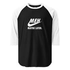 Meh Maybe Later 3/4 sleeve raglan shirt