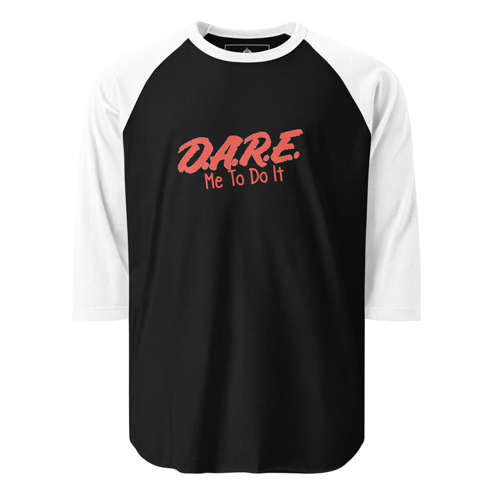 Dare Me To Do It — a mischievous Dare Me To Do It character design, printed on a 3/4 sleeve raglan shirt.