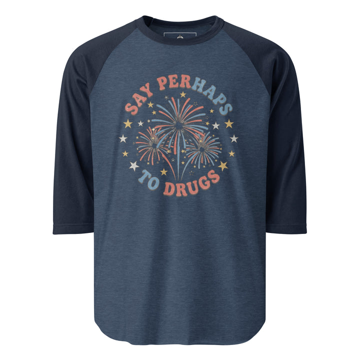 Say Perhaps To Drugs Raglan Raglan — alternate color view