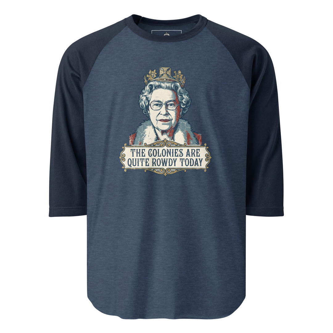 The Colonies Are Quite Rowdy Today Raglan — alternate color view