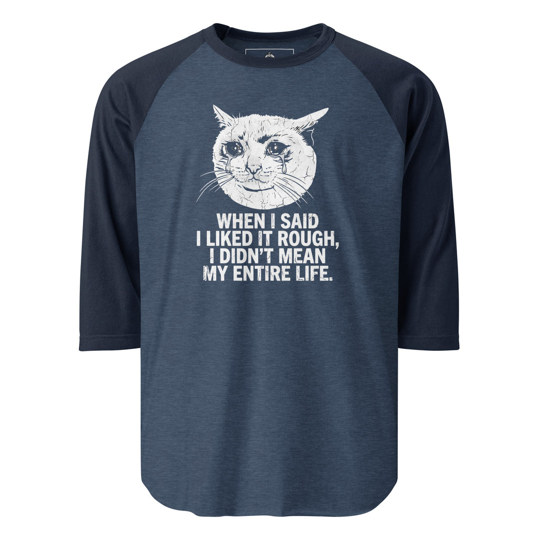 When I Said I Liked It Rough Raglan — alternate color view