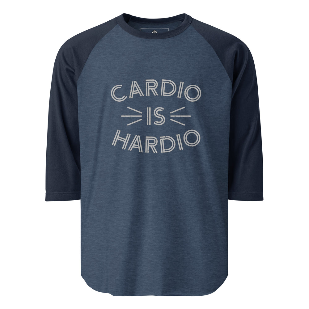 Cardio Is Hardio — a bold Cardio Is Hardio gym-humor design, printed on a 3/4 sleeve raglan shirt.
