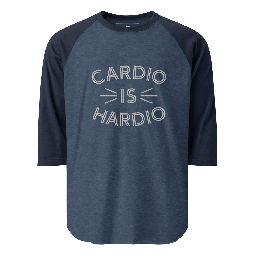 Cardio Is Hardio — a bold Cardio Is Hardio gym-humor design, printed on a 3/4 sleeve raglan shirt.