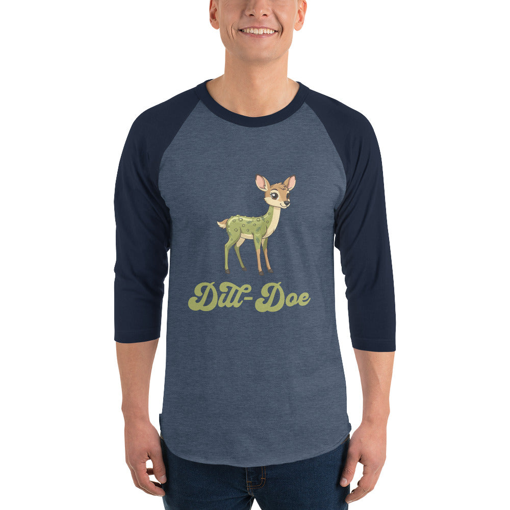 Dill-Doe — a cute cartoon deer covered in green pickle spots, captioned Dill-Doe, printed on a 3/4 sleeve raglan shirt.