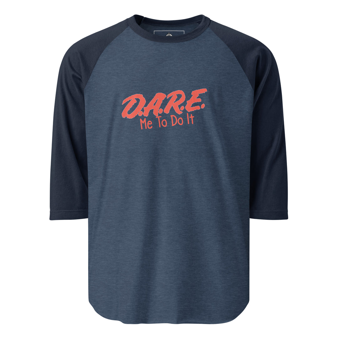 Dare Me To Do It — a mischievous Dare Me To Do It character design, printed on a 3/4 sleeve raglan shirt.