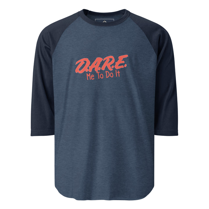 Dare Me To Do It — a mischievous Dare Me To Do It character design, printed on a 3/4 sleeve raglan shirt.