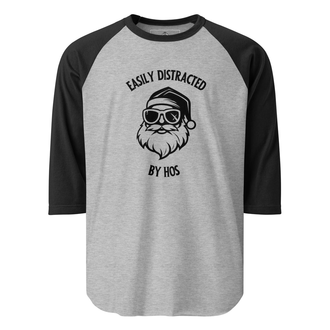 Easily Distracted By Hos — a cool Santa in sunglasses, captioned Easily Distracted By Hos, printed on a 3/4 sleeve raglan shirt.