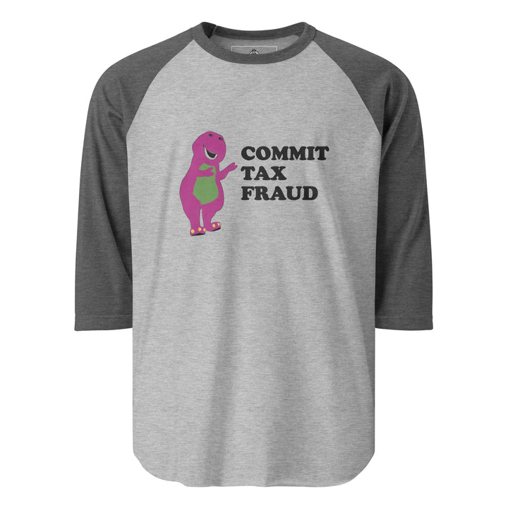Commit Tax Fraud — a bold Commit Tax Fraud meme design, printed on a 3/4 sleeve raglan shirt.
