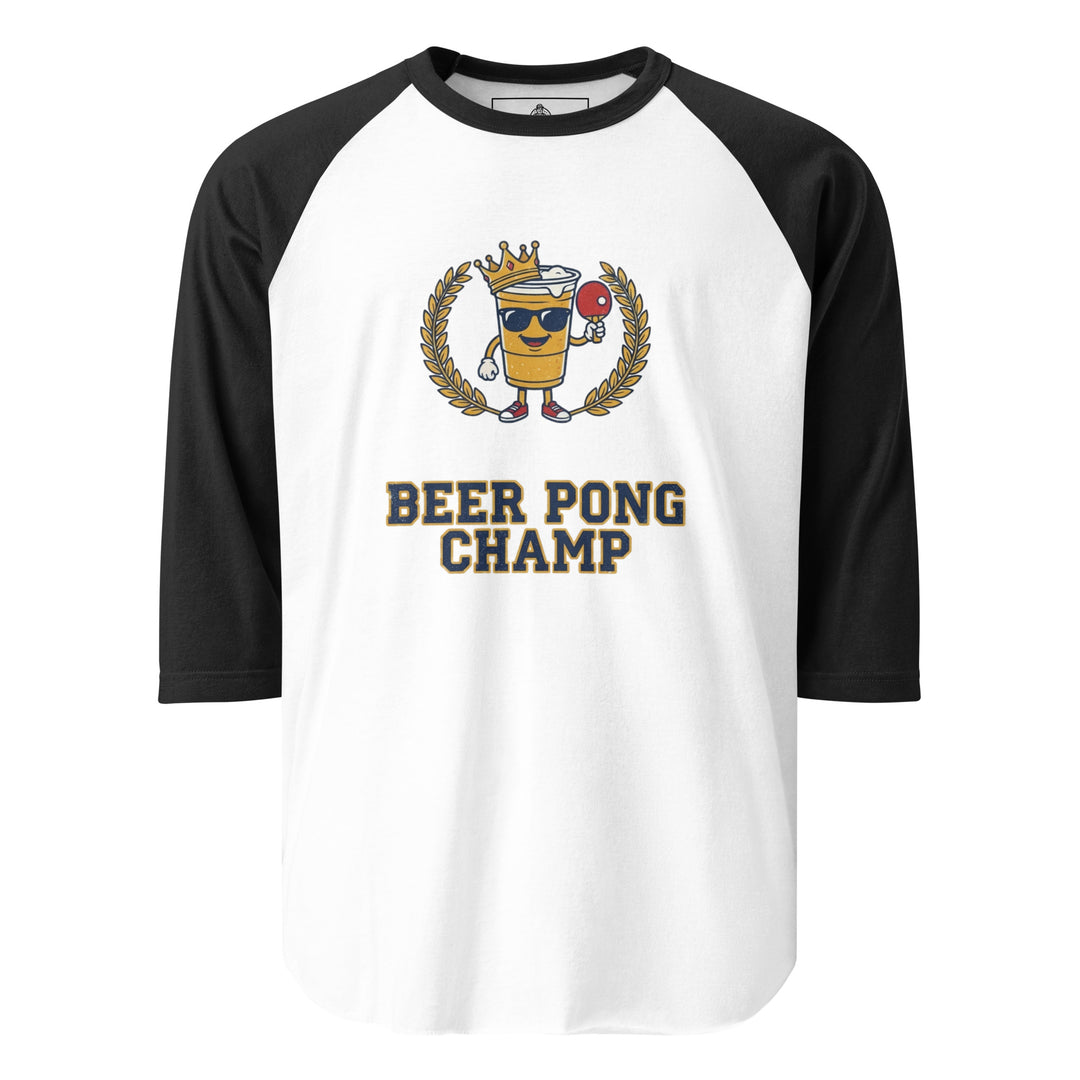 Beer Pong Champ — a Beer Pong Champ design with cups and a ping pong ball, printed on a 3/4 sleeve raglan shirt.