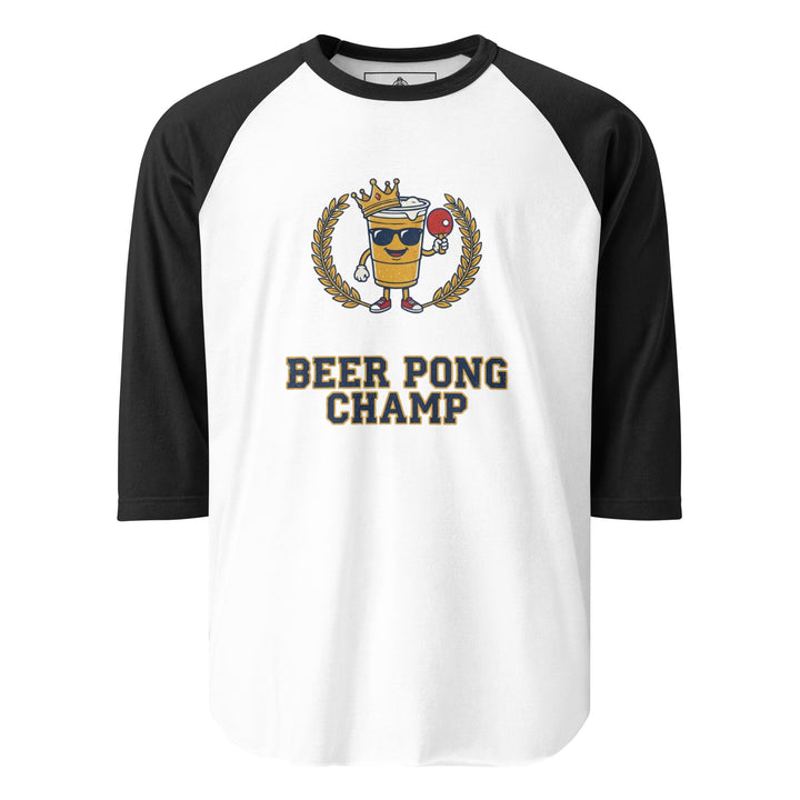 Beer Pong Champ — a Beer Pong Champ design with cups and a ping pong ball, printed on a 3/4 sleeve raglan shirt.