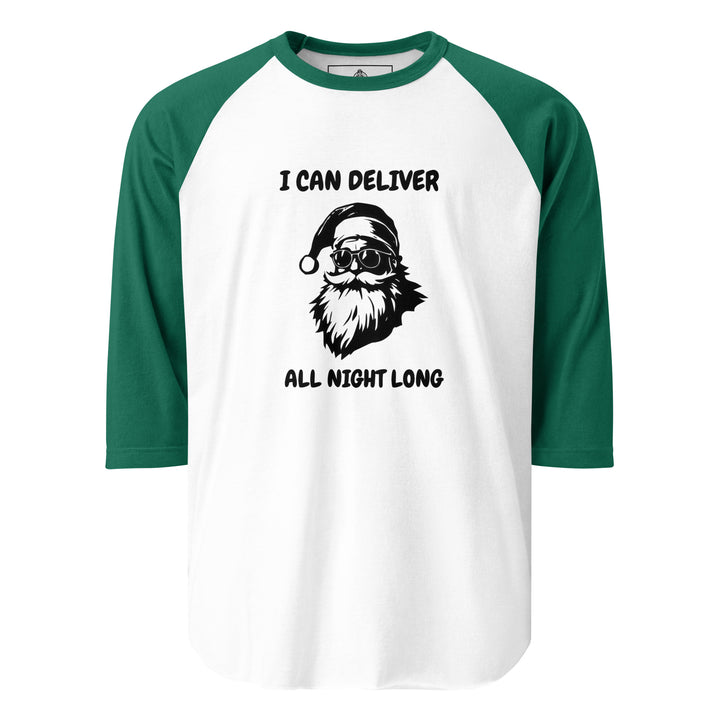 I Can Deliver All Night Long — a confident Santa design captioned I Can Deliver All Night Long, printed on a 3/4 sleeve raglan shirt.