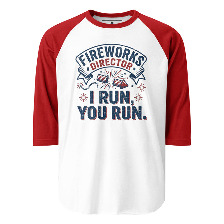 Fireworks Director funny 4th of July graphic tee — vintage banner with firework rockets and FIREWORKS DIRECTOR I RUN YOU RUN text in red white and blue on white tee