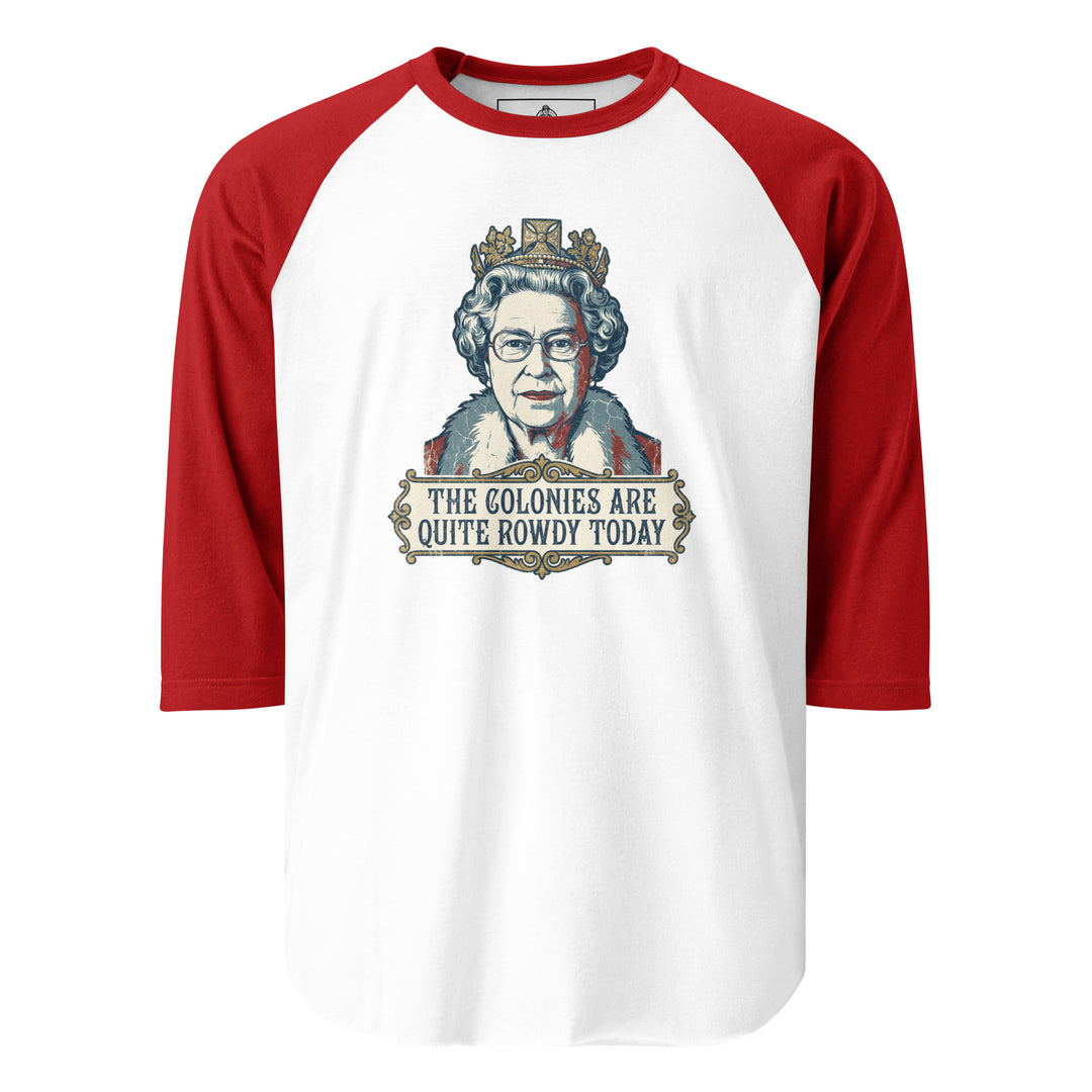 The Colonies Are Quite Rowdy Today funny 4th of July graphic — Queen Elizabeth II in crown with ornate vintage frame and text