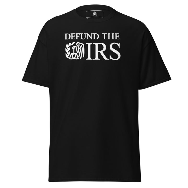 Defund The IRS Black Funny Graphic T-Shirt – Black – Front View