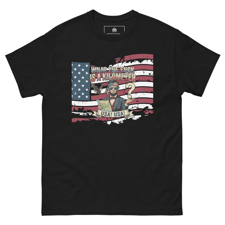 What The Fuck Is A Kilometer Patriotic Funny Graphic T-Shirt – Black – Front View