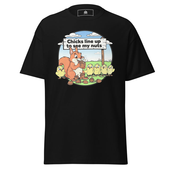 Chicks Line Up To See My Nuts Unisex Funny Graphic T-Shirt – Black – Front View