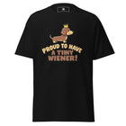 Proud To Have A Tiny Wiener Unisex Graphic T-Shirt