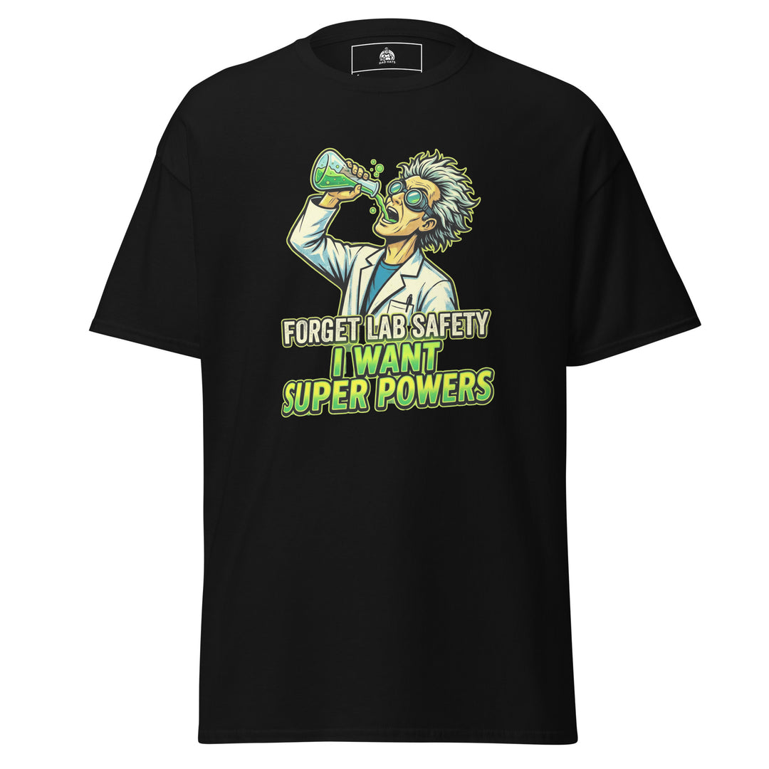 Forget Lab Safety, I Want Super Powers Tee — alternate color view