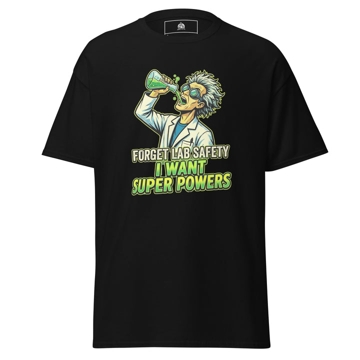 Forget Lab Safety, I Want Super Powers Tee — alternate color view