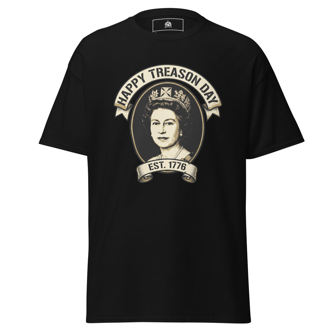 Happy Treason Day funny 4th of July graphic tee — Queen Elizabeth II portrait with HAPPY TREASON DAY banner and EST 1776