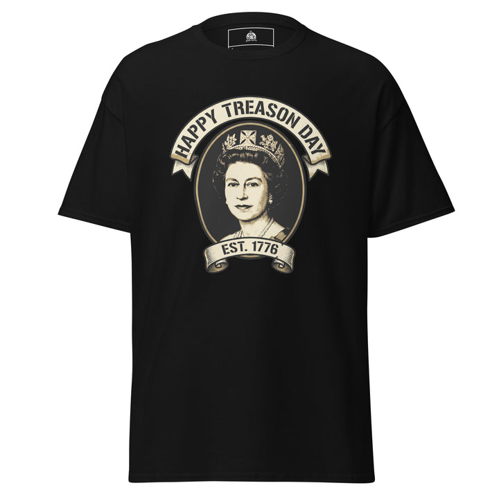 Happy Treason Day funny 4th of July graphic tee — Queen Elizabeth II portrait with HAPPY TREASON DAY banner and EST 1776