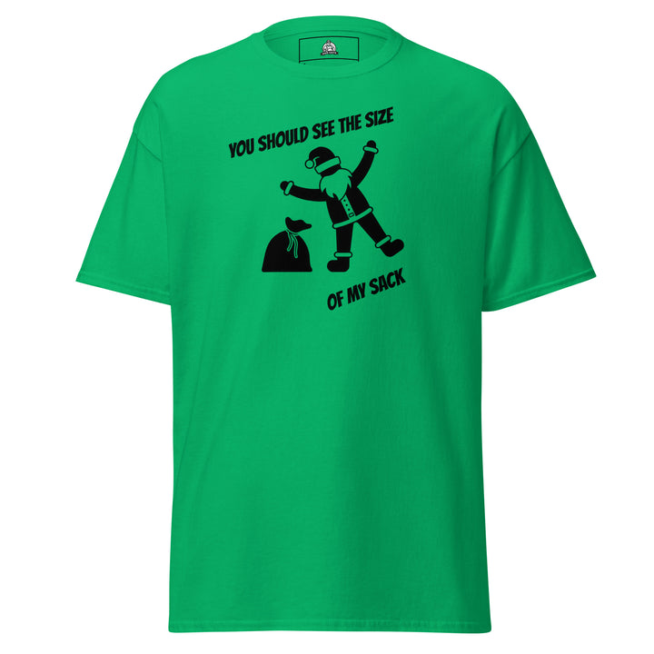 You Should See the Size of My Sack Funny… Funny Graphic T-Shirt – Irish Green – Front View