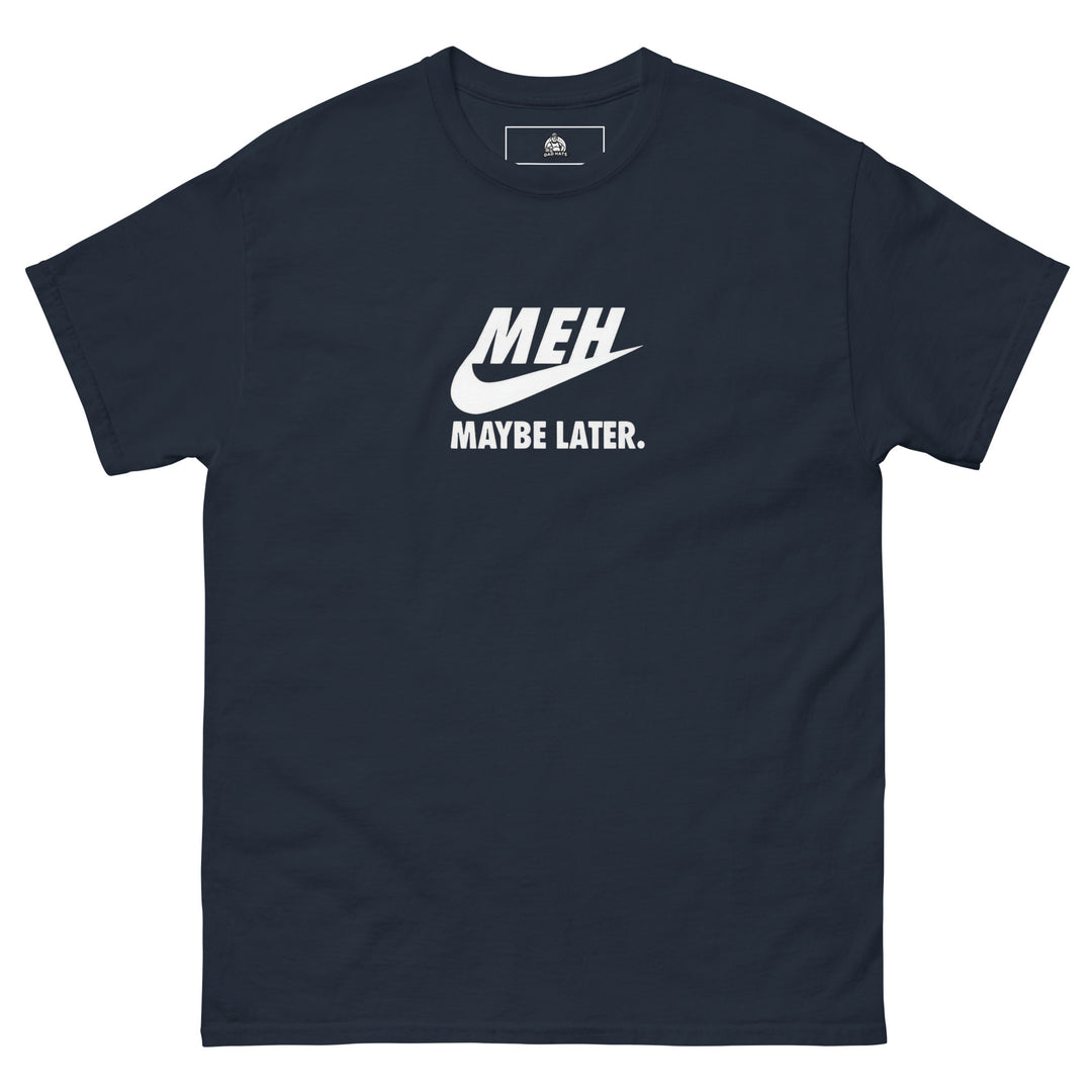 “Meh, Maybe Later” Funny Graphic T-Shirt – Navy – Front View