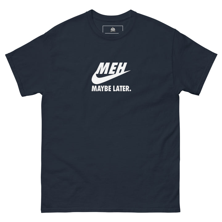 “Meh, Maybe Later” Funny Graphic T-Shirt – Navy – Front View