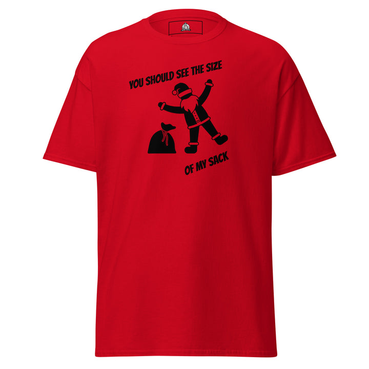 You Should See the Size of My Sack Funny… Funny Graphic T-Shirt – Red – Front View