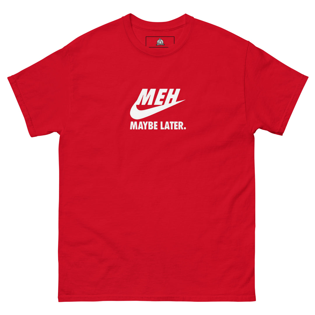 “Meh, Maybe Later” Funny Graphic T-Shirt – Red – Front View