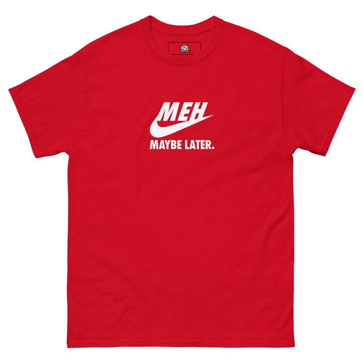 “Meh, Maybe Later” Funny Graphic T-Shirt – Red – Front View