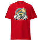 You Are Not Enough Unisex classic tee
