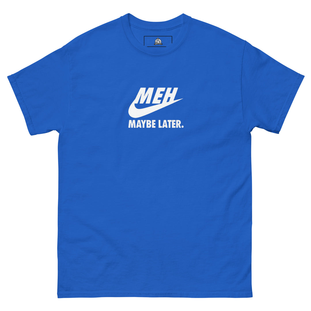 “Meh, Maybe Later” Funny Graphic T-Shirt – Royal Blue – Front View