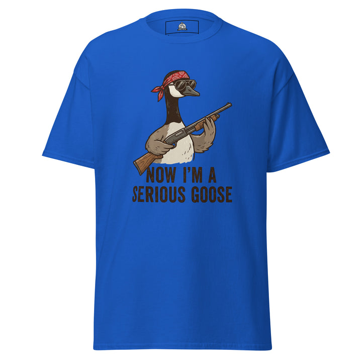 Now I'm A Serious Goose Tee — alternate color view