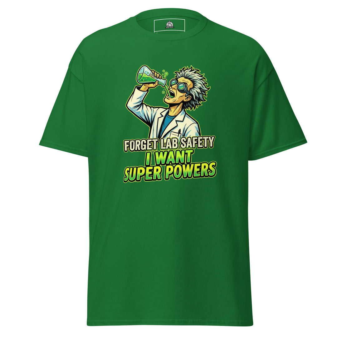 Forget Lab Safety I Want Super Powers funny science graphic tee — mad scientist in goggles drinking glowing green chemical from a flask