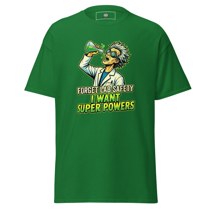 Forget Lab Safety I Want Super Powers funny science graphic tee — mad scientist in goggles drinking glowing green chemical from a flask